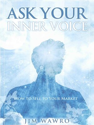 cover image of Ask Your Inner Voice How to Sell to Your Market